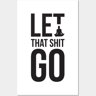 Let that shit go funny meditation yoga humor Posters and Art